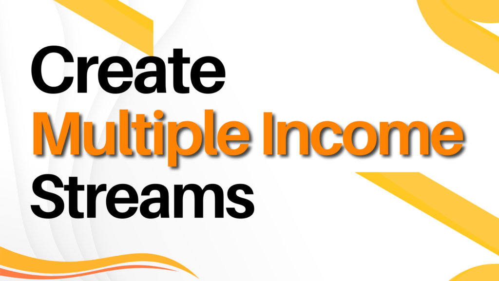 Create Multiple Income Streams