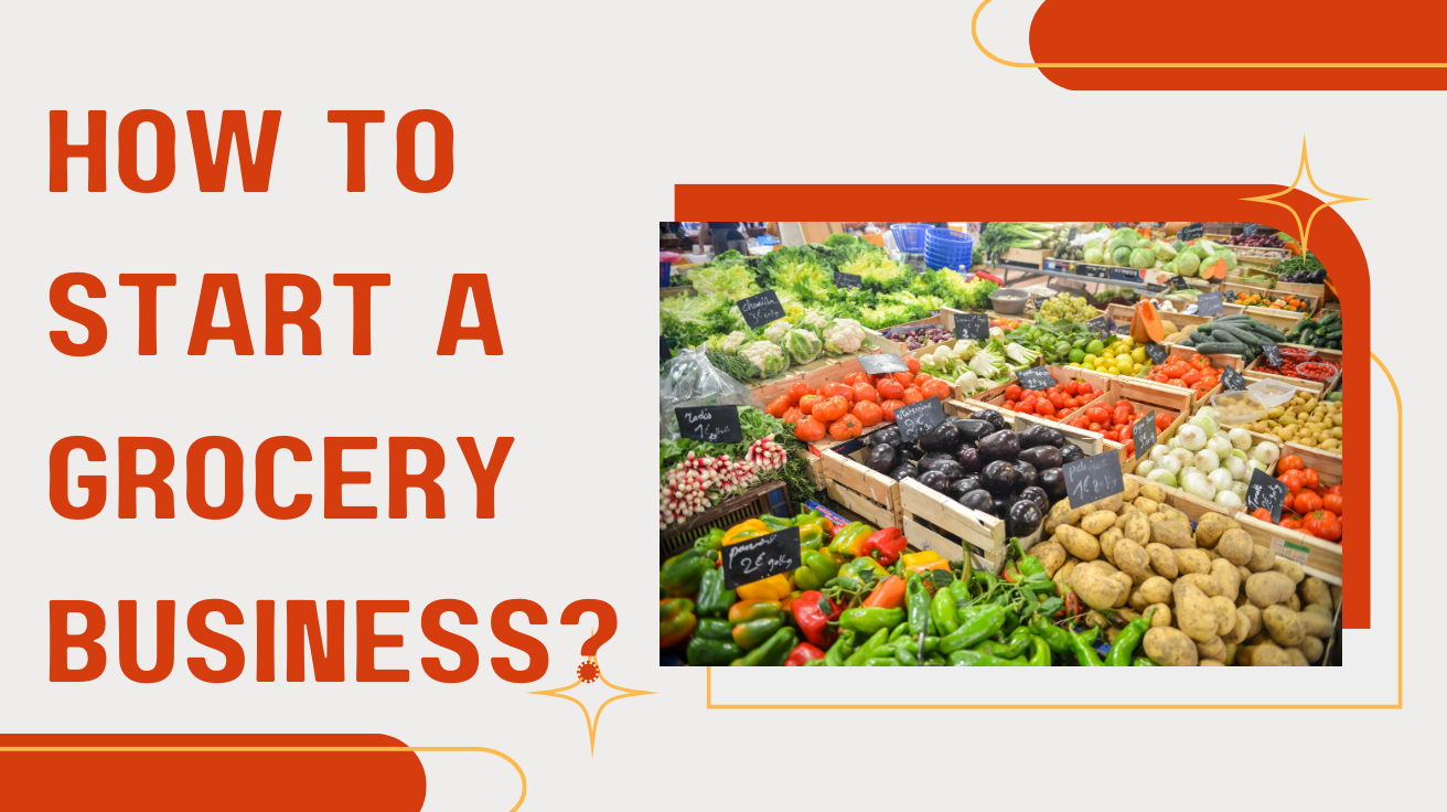 How To Start A Grocery Business