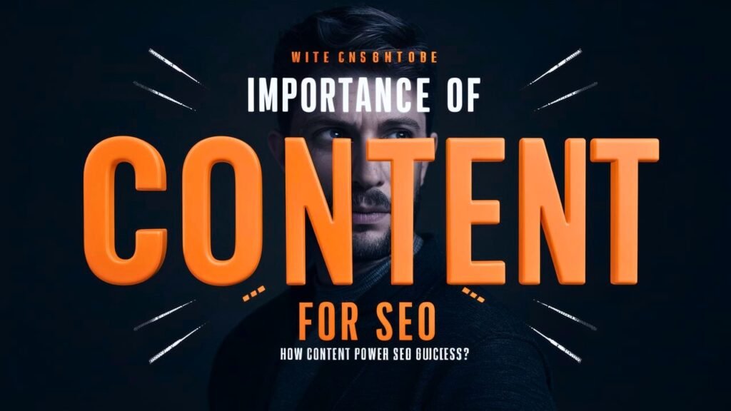 Importance of Content for SEO | How Content Power SEO Success?