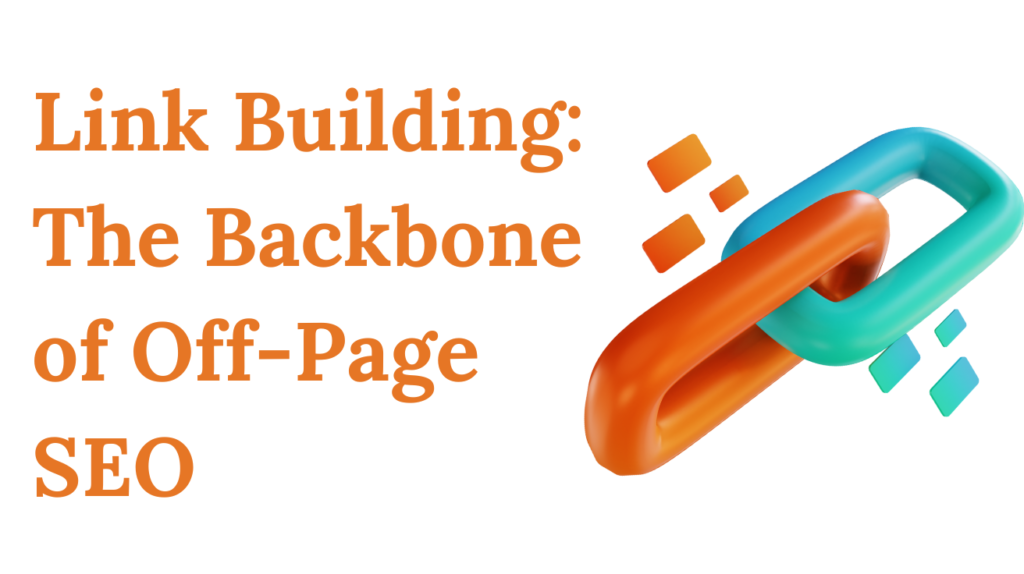 Link Building :The Backbone of Off-Page SEO