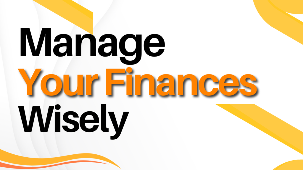 Manage Your Finances Wisely