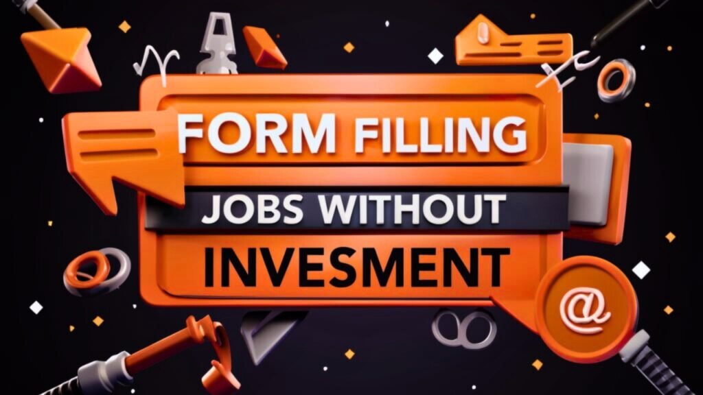 Online Form Filling Jobs Without Investment