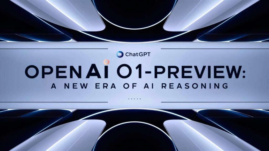 OpenAI o1-preview_ A New Era of AI Reasoning