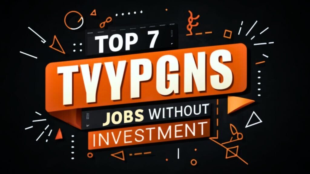 Top 7 Typing Jobs without Investment 2025