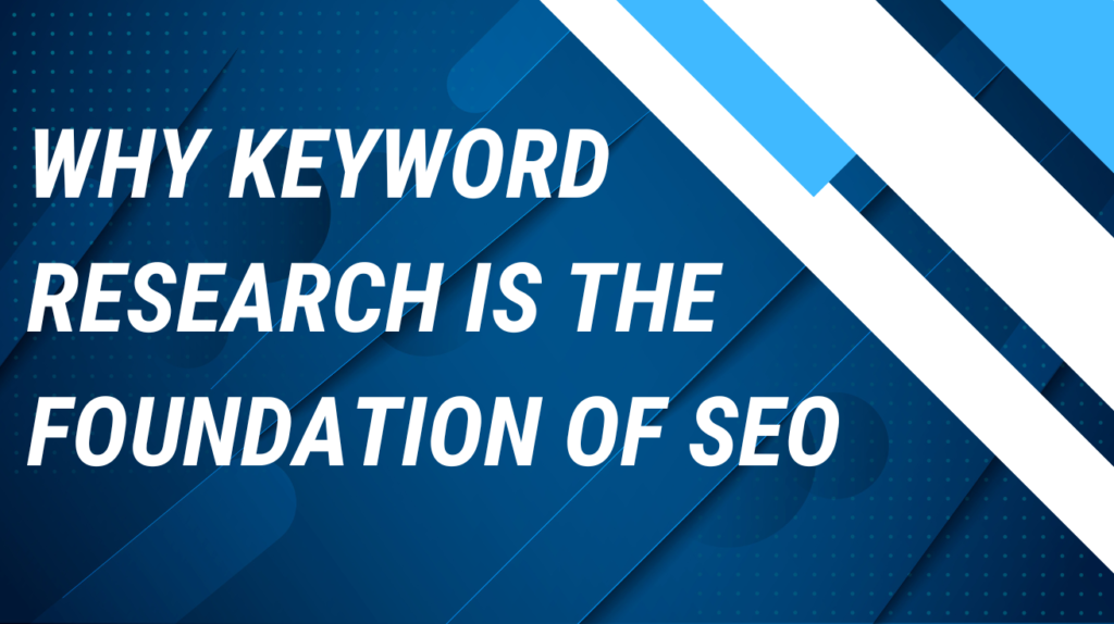 Why Keyword Research is the Foundation of SEO