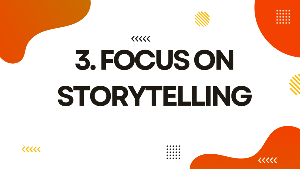 Focus on Storytelling