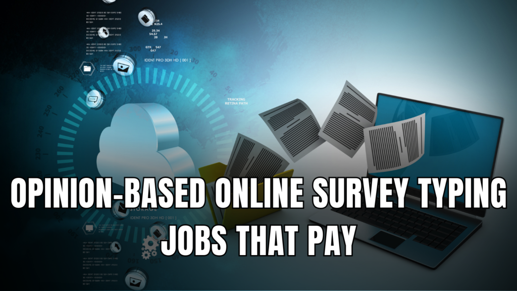 Opinion-Based Online Survey Typing Jobs That Pay