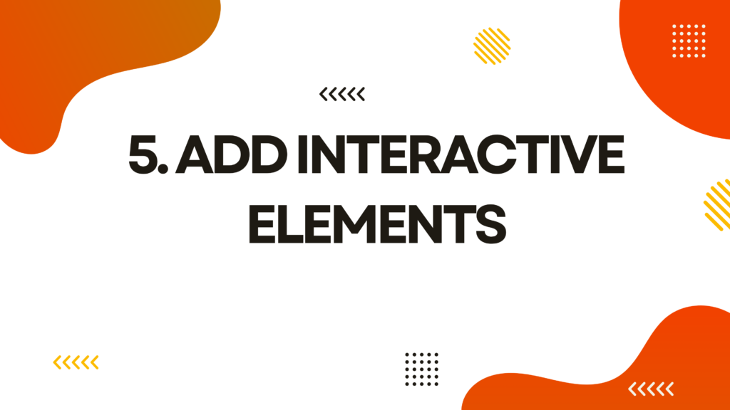 Add Interactive Elements