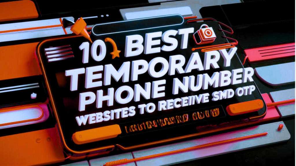 10 best temporary phone number websites to receive SMS and OTP​