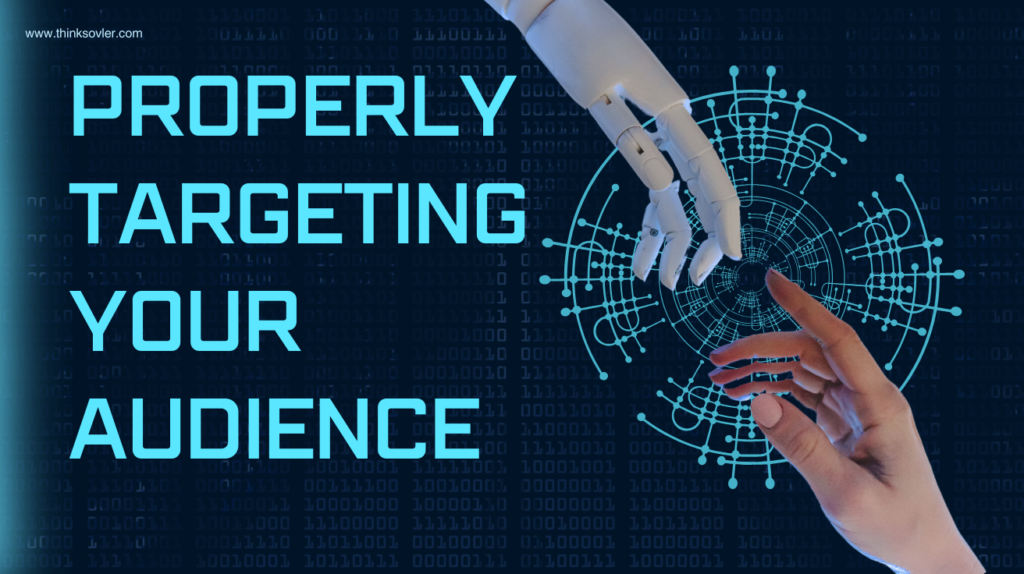 Properly Targeting Your Audience